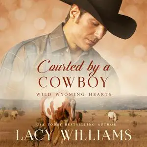 «Courted by a Cowboy» by Lacy Williams