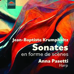 Anna Pasetti - Jean-Baptiste Krumpholtz: Sonates en forme de scènes (2023) [Official Digital Download 24/88]