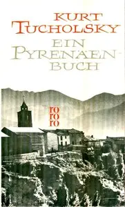 Kurt Tucholsky - Ein Pyrenäenbuch
