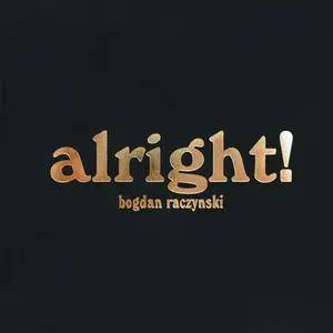 Bogdan Raczynski - Alright! (2007) {Rephlex}