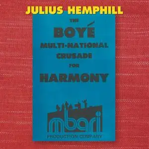 Julius Hemphill - The Boye Multi-National Crusade for Harmony - Archival Recordings 1977-2007 (2021) {Box Set,  New World}