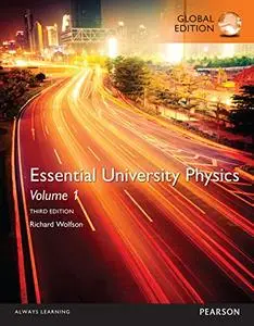 Essential University Physics: Volume 1, Global Edition 3rd Edition (repost)