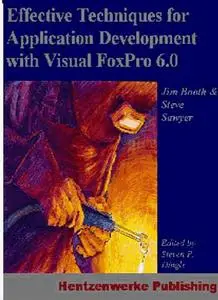 Effective Techniques for Application Development with Visual FoxPro 6.0