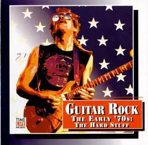 Time Life - Guitar Rock - Early 70`s The Hard Stuff 