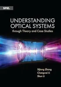 Understanding Optical Systems through Theory and Case Studies