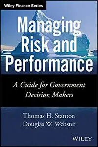 Managing Risk and Performance: A Guide for Government Decision Makers (Repost)