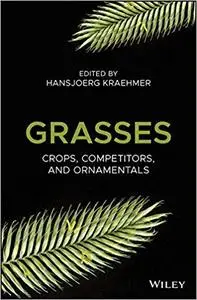Grasses: Crops, Competitors and Ornamentals