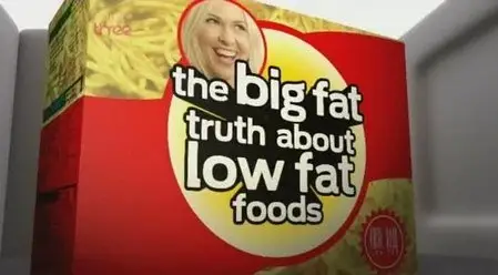 BBC - The Big Fat Truth about Low Fat Foods (2011)