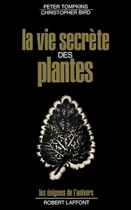 Tompkins Peter, Christopher Bird - La vie secrète des plantes