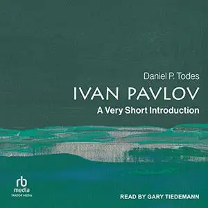 Ivan Pavlov: A Very Short Introduction [Audiobook]