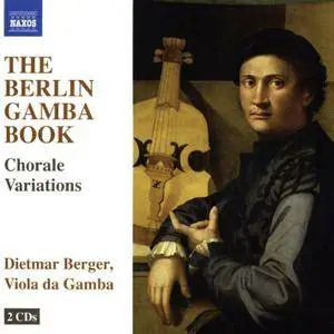 Dietmar Berger - The Berlin Gamba Book: Chorale Varations (2015) 2CDs