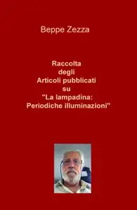 Raccolta degli Articoli pubblicati su “La lampadina: Periodiche illuminazioni”