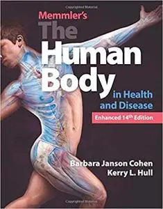 Memmler's The Human Body in Health and Disease, Enhanced Edition, 14th Edition