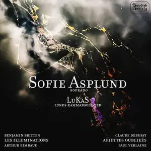 Sofie Asplund, LuKaS - Britten: Les Illuminations - Debussy: Ariettes oubliées & Clair de Lune (2021)