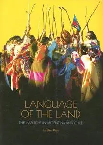 Language of the Land: The Mapuche in Argentina and Chile