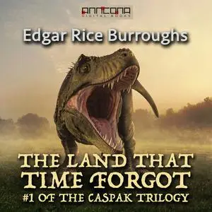 «The Land That Time Forgot» by Edgar Rice Burroughs