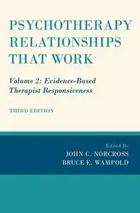 Psychotherapy Relationships that Work: Volume 2: Evidence-Based Therapist Responsiveness, 3rd Edition