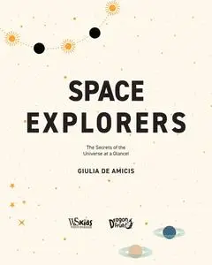 Space Explorers: The Secrets of the Universe at a Glance! (Infographics for Kids!)