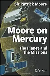 Moore on Mercury: The Planet and the Missions