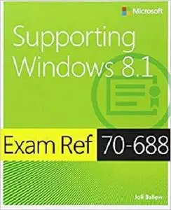 Exam Ref 70-688 Supporting Windows 8.1 (MCSA) [Repost]