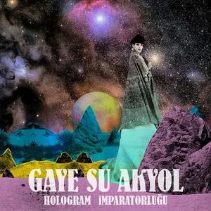 Gaye Su Akyol - Hologram Imparatorlugu (2016)