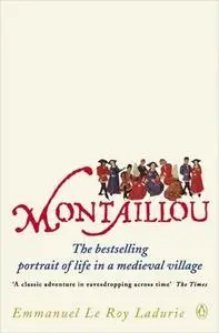 Montaillou: Cathars and Catholics in a French Village 1294-1324