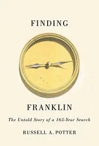 Finding Franklin: The Untold Story of a 165-Year Search (Repost)