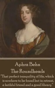 «The Roundheads» by Aphra Behn