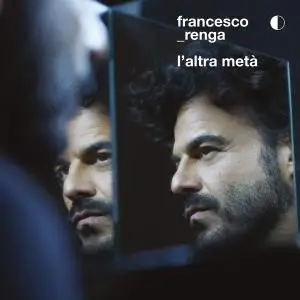 Francesco Renga - L'altra metà (2019)