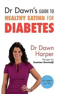 Dr Dawn's Guide to Healthy Eating for Diabetes