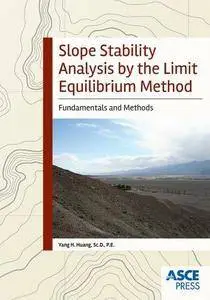 Slope Stability Analysis by the Limit Equilibrium Method