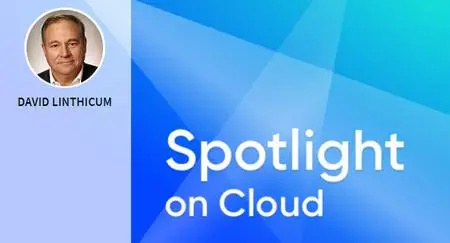 Spotlight on Cloud: Moving to the Cloud—What Your Company Needs to Know