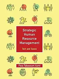 Strategic Human Resource Management: Volume 1: Text and Cases