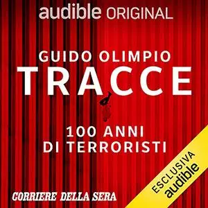 «100 anni di terroristi. Serie completa» by Guido Olimpio, Alessandra Coppola
