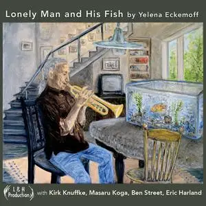 Yelena Eckemoff - Lonely Man and His Fish (2023) [Official Digital Download 24/96]