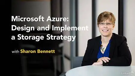 Lynda - Microsoft Azure: Design and Implement a Storage Strategy
