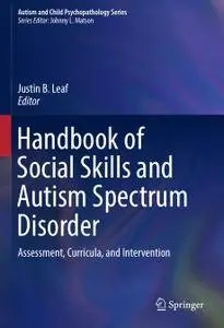 Handbook of Social Skills and Autism Spectrum Disorder: Assessment, Curricula, and Intervention