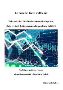 Le crisi del terzo millennio: Dalla crisi del ’29 alla crisi dei mutui sub-prime
