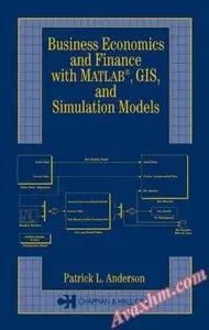 Business, Economics, and Finance with Matlab, GIS, and Simulation Models [Repost]