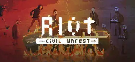RIOT - Civil Unrest [In Dev]