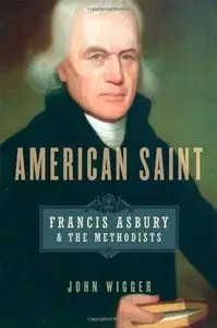 American Saint: Francis Asbury and the Methodists (Repost)