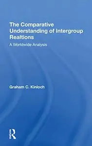 The Comparative Understanding Of Intergroup Relations: A Worldwide Analysis