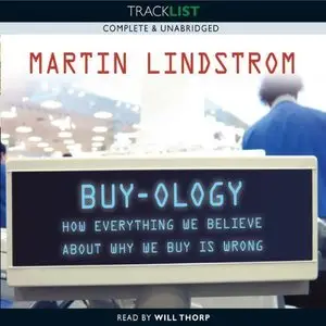 Buy-ology: How Everything We Believe About Why We Buy Is Wrong (Audiobook) 