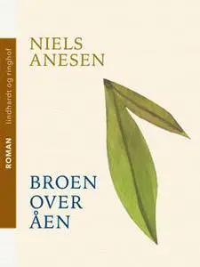 «Broen over åen» by Niels Anesen