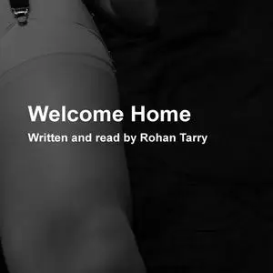 «Welcome Home» by Rohan Tarry