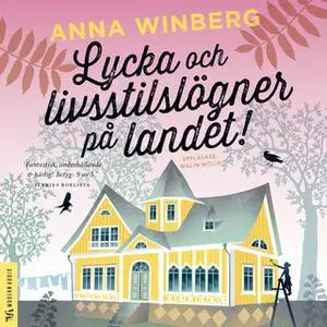 «Lycka och livsstilslögner på landet» by Anna Winberg