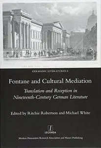 Fontane and Cultural Mediation: Translation and Reception in Nineteenth-Century German Literature: 8 (Germanic Literatures)