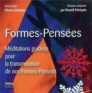 Anne Givaudan, "Formes-pensées : Méditations guidées pour la transmutation de nos formes pensées"