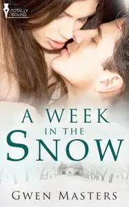 «A Week in the Snow» by Gwen Masters