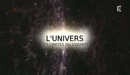 (Fr5) L'univers : Les limites du cosmos (2011)